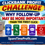 ClickBank Profit Challenge Update #5: Why Follow-Up May Be More Important Than the First Click